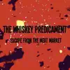 The Whiskey Predicament - Escape from the Meat Market